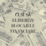 Cum să eliberezi blocajele financiare